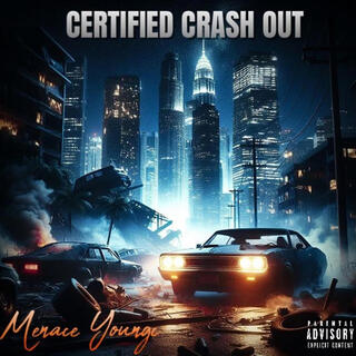 Certified Crash Out