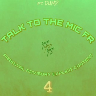 Talk To The Mic Fr 4 (feat. DUMP)