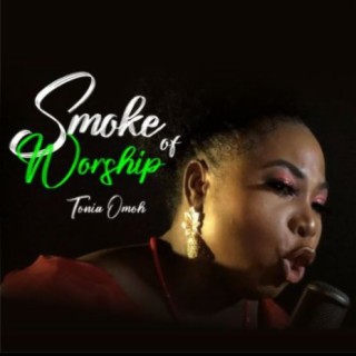 Smoke Of Worship lyrics | Boomplay Music