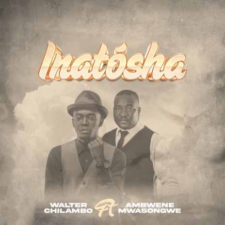 Inatosha ft. Ambwene Mwasongwe