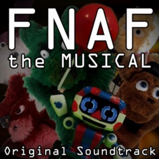 Fnaf the Musical (Original Soundtrack)