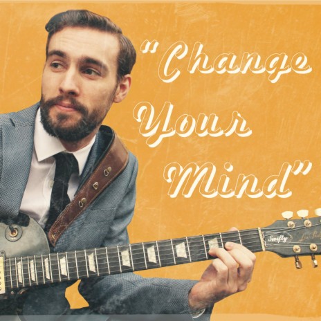 Change Your Mind | Boomplay Music