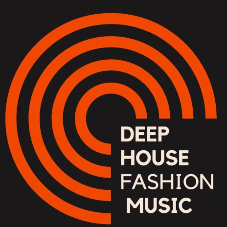 Deep House (fashıon Musıc) | Boomplay Music