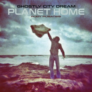 Ghostly City Dream (Planet Home)