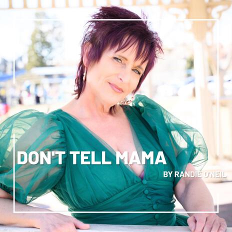 Don't Tell Mama | Boomplay Music