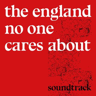 The England No One Cares About (Soundtrack)