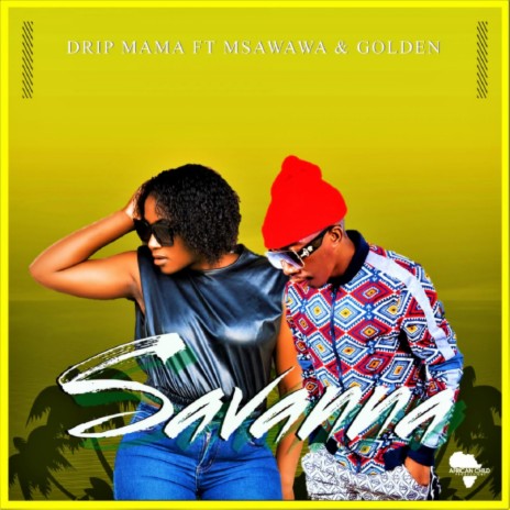 Savanna ft. Msawawa & Golden | Boomplay Music