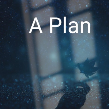 A Plan | Boomplay Music