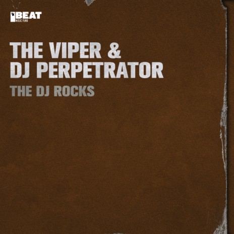 The DJ Rocks ft. DJ Perpetrator | Boomplay Music