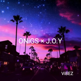 ViBEZ ft. J.O.Y lyrics | Boomplay Music