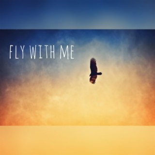 Fly with me