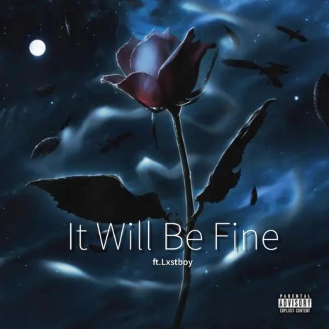 It Will Be Fine ft. Lxst Boy