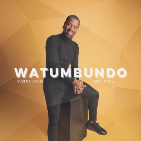 Watumbundo ft. Yuri Da Cunha | Boomplay Music