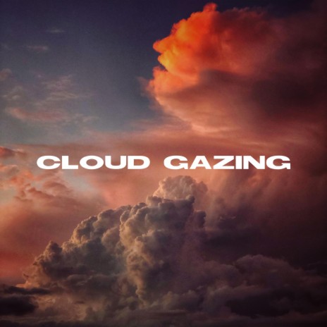 Cloud Gazing | Boomplay Music