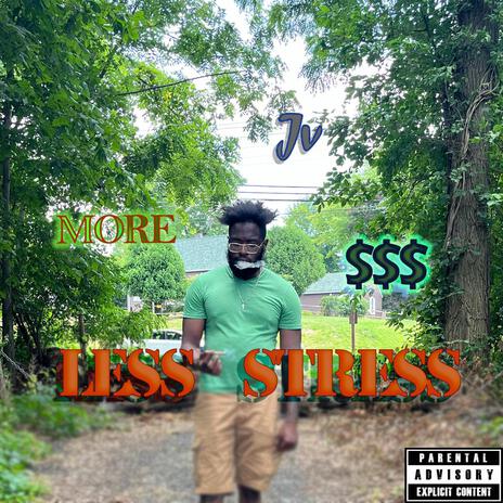 More Money, Less Stress | Boomplay Music