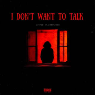 I Don’t Want To Talk