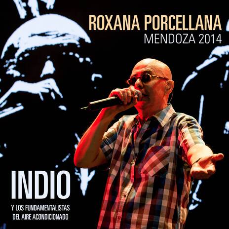 Roxana Porcellana (En Vivo, Sábado 13 de Diciembre de 2014 / Mendoza) ft. Los Fundamentalistas del Aire Acondicionado | Boomplay Music