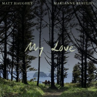 My Love ft. Marianne Beaulieu lyrics | Boomplay Music