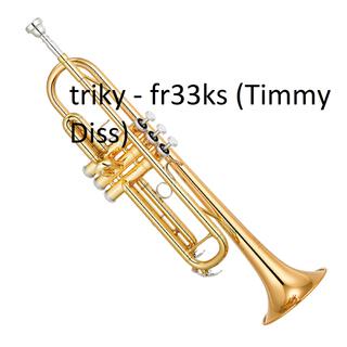 Fr33ks (Timmy Diss)