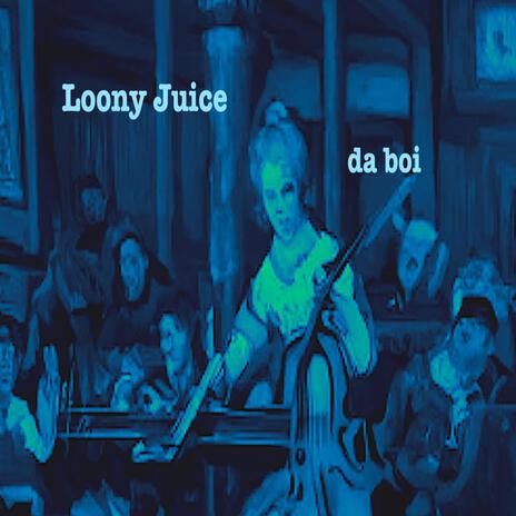 Loony Juice ft. The Bonzo Doo Dah American Legion Band & High-D | Boomplay Music