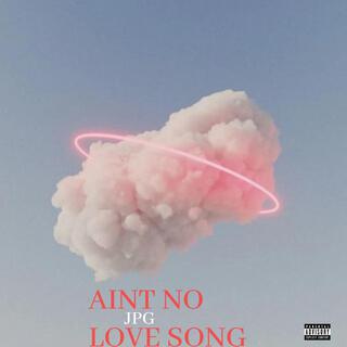 Ain't No Love Song lyrics | Boomplay Music