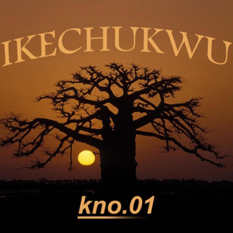 IKECHUKWU | Boomplay Music