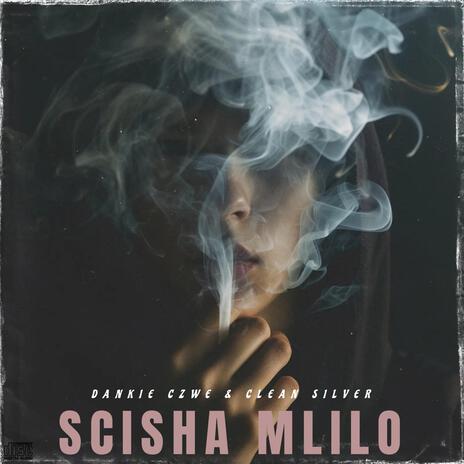 Scisha Mlilo ft. Dankie Czwe | Boomplay Music