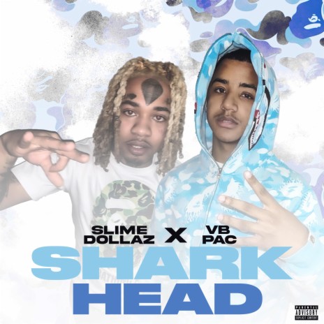 Shark Head (feat. Slime Dollaz)