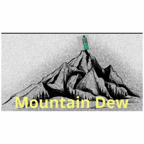 Mountain Dew | Boomplay Music
