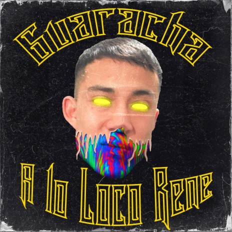 Guaracha a lo Loco Rene | Boomplay Music