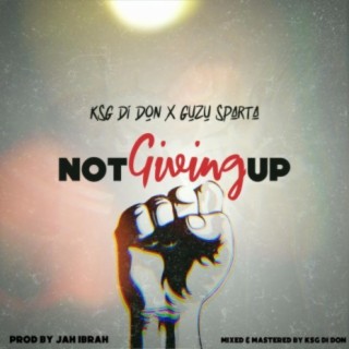 Not Giving Up (feat. Guzu Sparta)