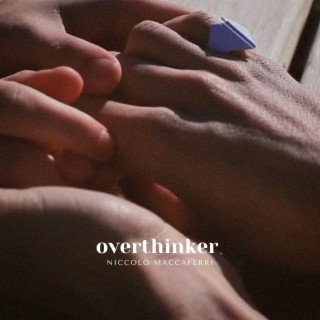 OVERTHINKER lyrics | Boomplay Music