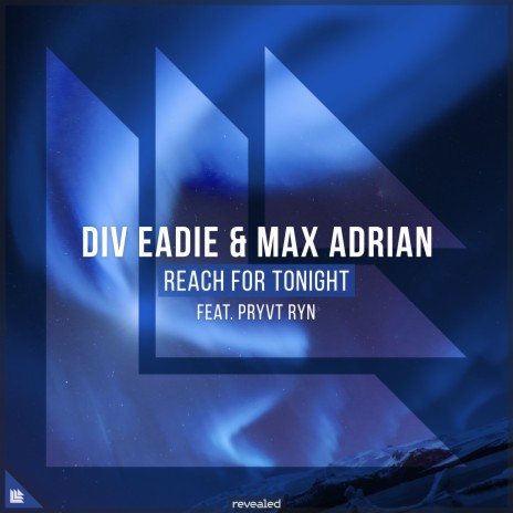 Reach For Tonight ft. Max Adrian, PRYVT RYN & Revealed Recordings | Boomplay Music