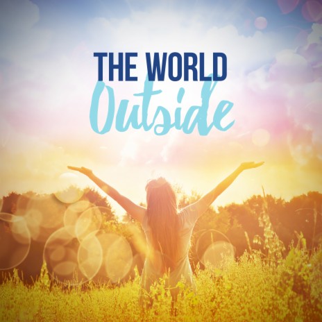 The World Outside Your Window | Boomplay Music