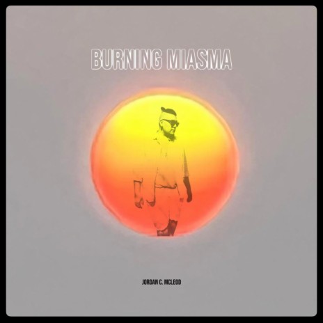 Burning Miasma | Boomplay Music