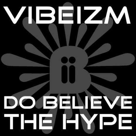 Do Believe The Hype | Boomplay Music