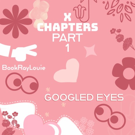 X CHAPTERS : PART 1 (GOOGLED EYES) (INSTRUMENTAL) | Boomplay Music