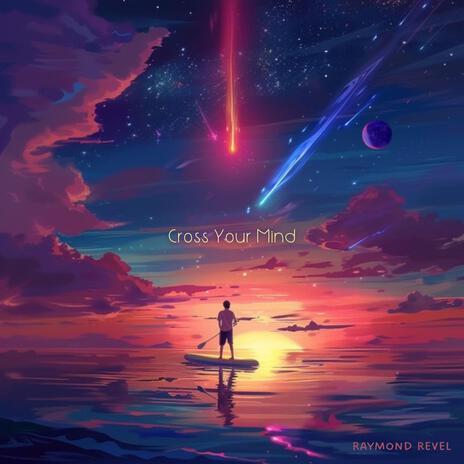 Cross Your Mind | Boomplay Music