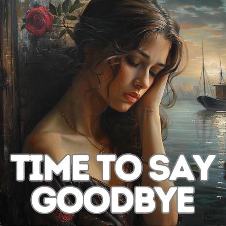 Time to Say Good Bye | Boomplay Music