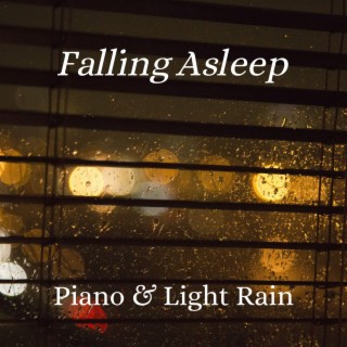 Falling Asleep Piano & Light Rain