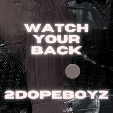 Watch Your Back | Boomplay Music