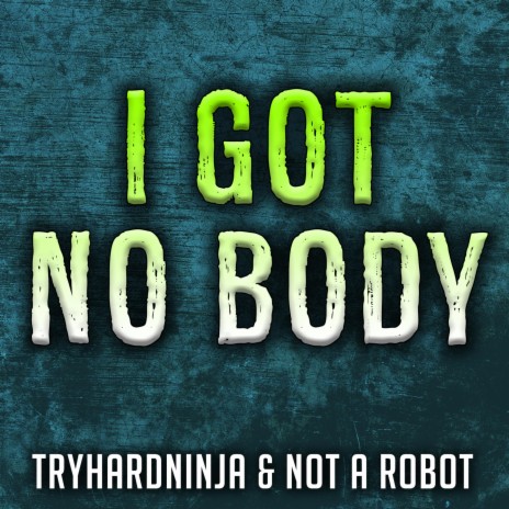 I Got No Body (Instrumental) | Boomplay Music