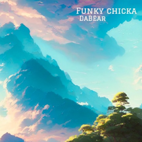 Funky Chicka | Boomplay Music