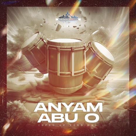 Anyam Abu O (Sped Up Version)