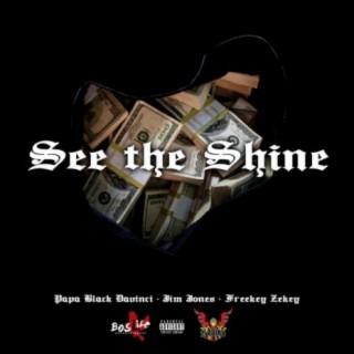See the Shine (feat. Jim Jones & Freekey Zekey)