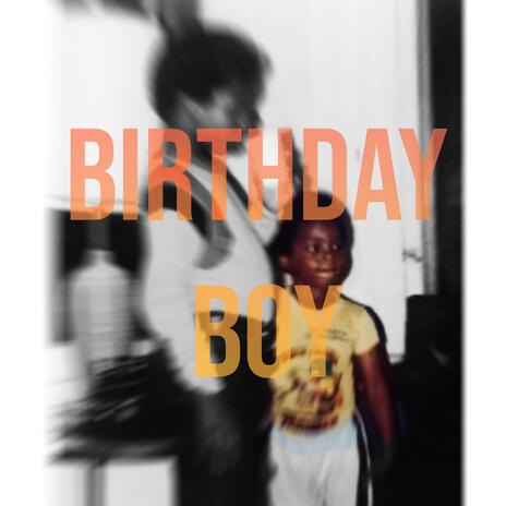 Birthday Boy | Boomplay Music