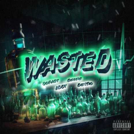 WASTED ft. Detro Mighty & Addy | Boomplay Music