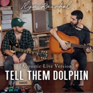 Tell Them Dolphin (Acoustic Live)