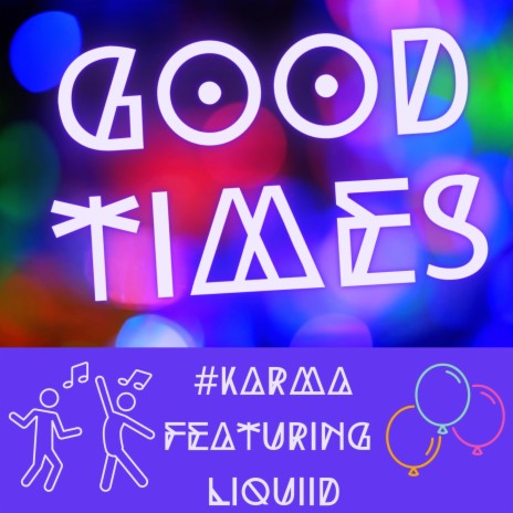 Good Times ft. LIQUIID