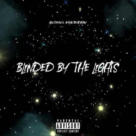 Blinded By The Lights ft. Amaan Bradshaw | Boomplay Music